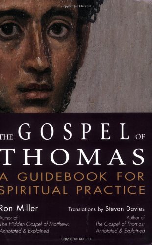 The Gospel Of Thomas A Guidebook For Spiritual Practice Ron Miller