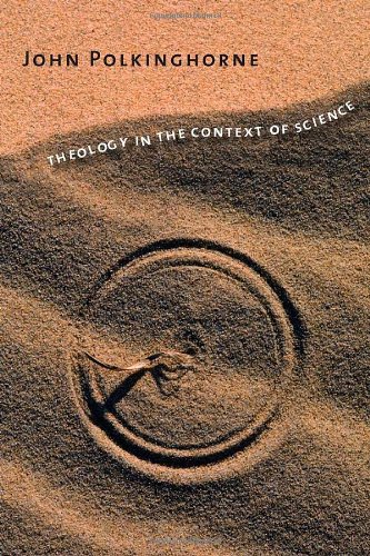 Theology In The Context Of Science John Polkinghorne Frs Kbe