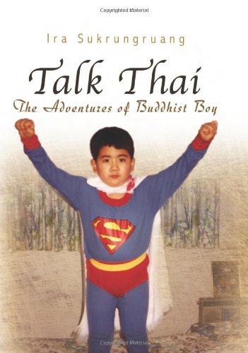 Talk Thai The Adventures Of Buddhist Boy 1st Edition Ira Sukrungruang