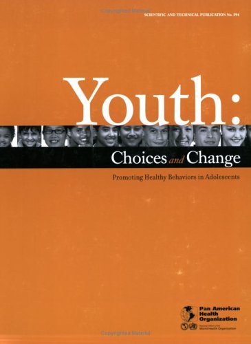 Youth Choices And Change Paho Scientific Publications 1st Edition Pan American Health Organization