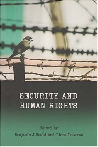 Security And Human Rights Benjamin J Goold Liora Lazarus