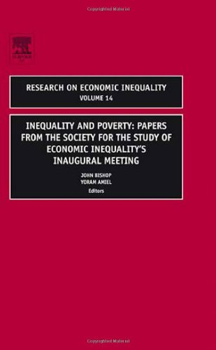 Inequality And Poverty Volume 14 Papers From The Society For The Study Of Economic Inequalitys Inaugural Meeting Research On Econoomic Inequality Research On Economic Inequality John A Bishop
