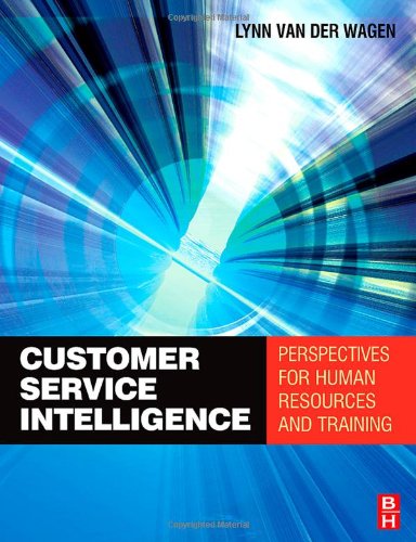 Customer Service Intelligence Perspectives For Human Resources And Training Lynn Van Der Wagen