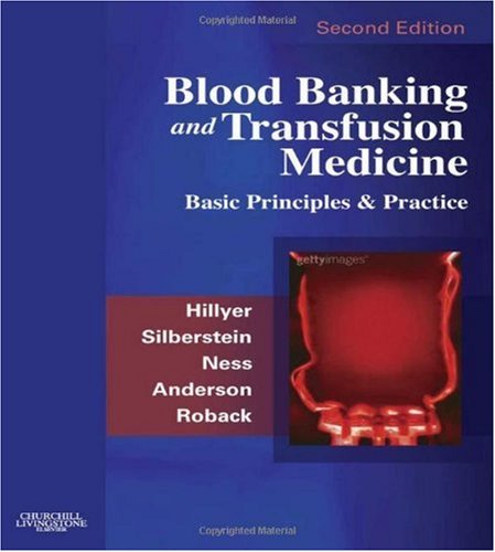 Blood Banking And Transfusion Medicine Second Edition Basic Principles And Practice 2nd Edition Christopher D Hillyer Md