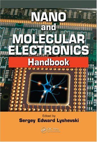 Nano And Molecular Electronics Handbook Nano And Microscience Engineering Technology And Medicines Series 1st Edition Sergey E Lyshevski