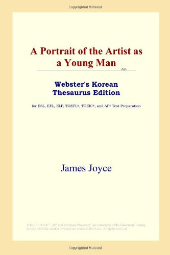 A Portrait Of The Artist As A Young Man Websters Korean Thesaurus Edition Annotated Edition James Joyce