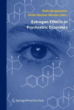 Estrogen Effects In Psychiatric Disorders 1st Edition Niels Bergemann