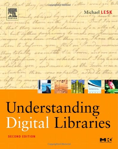 Understanding Digital Libraries 2nd Edition The Morgan Kaufmann Series In Multimedia And Information Systems 2nd Edition Michael Lesk