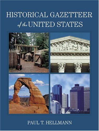Historical Gazetteer Of The United States Paul T Hellmann