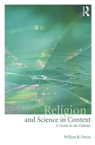 Religion And Science In Context A Guide To The Debates 1st Edition Willem B Drees