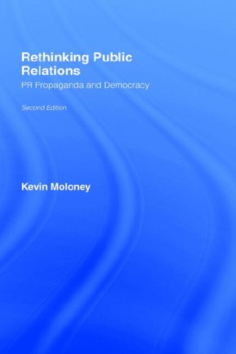 Rethinking Public Relations Pr Propaganda And Democracy 2nd Edition Kevin Moloney