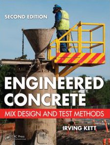 Engineered Concrete Mix Design And Test Methods Second Edition 2nd Edition Irving Kett