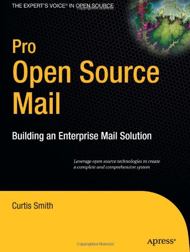 Pro Open Source Mail Building An Enterprise Mail Solution Pro 1st Edition Curtis Smith