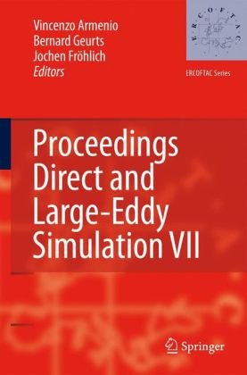 Direct And Largeeddy Simulation Vii Proceedings Of The Seventh International Ercoftac Workshop On Direct And Largeeddy Simulation Held At The University Of Trieste September 810 2008 1st Edition Ugo Piomelli Auth
