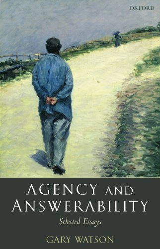 Agency And Answerability Selected Essays Gary Watson