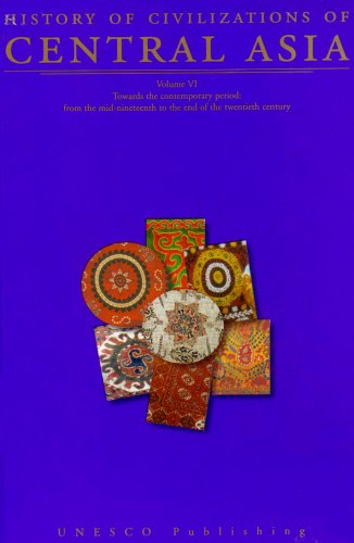 History Of Civilizations Of Central Asia Towards The Contemporary Period From The Midnineteenth To The End Of The Twentieth Century Illustrated Edition Chahryar Adle