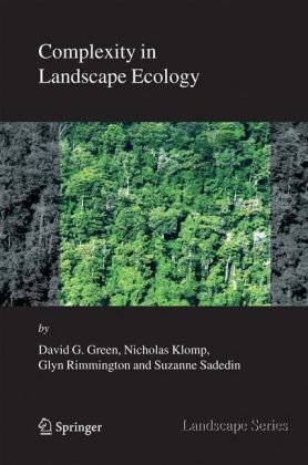 Complexity In Landscape Ecology Landscape Series 1st Edition David G Green