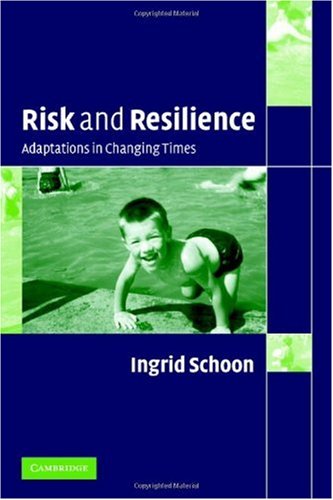 Risk And Resilience Adaptations In Changing Times 1st Edition Ingrid Schoon