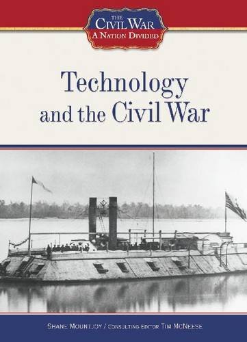 Technology And The Civil War The Civil War A Nation Divided 1st Edition Tim Mcneese