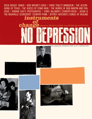No Depression 77 Surveying The Past Present And Future Of American Music Bookazine Whatever That Is Grant Alden