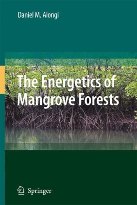 The Energetics Of Mangrove Forests 1st Edition Daniel M Alongi