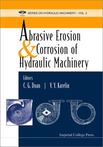Abrasive Erosion And Corrosion Of Hydraulic Machinery Series On Hydraulic Machinery C G Duan