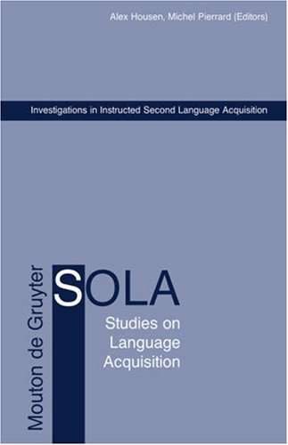 Investigations In Instructed Second Language Acquisition Studies On Language Acquisition Alex Housen
