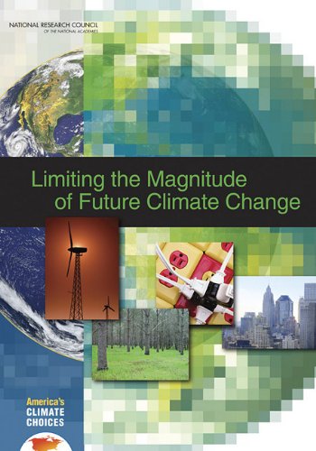 Limiting The Magnitude Of Future Climate Change Americas Climate Choices 1st Edition Americas Climate Choices Panel On Limiting The Magnitude Of Future Climate Change