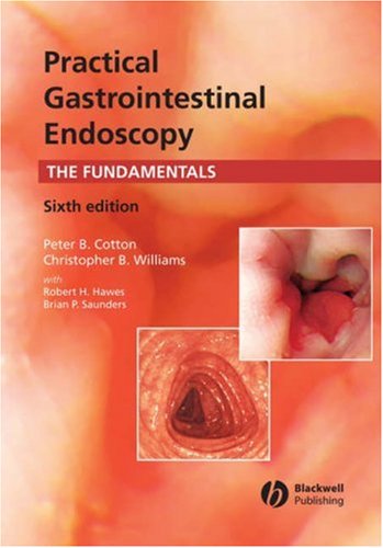 Practical Gastrointestinal Endoscopy The Fundamentals 6th Ed 6th Peter B Cotton