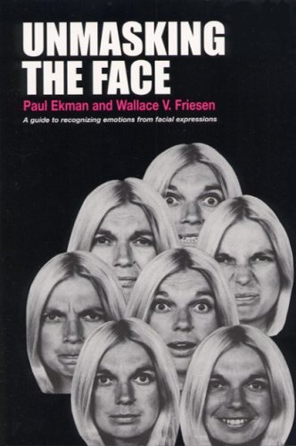 Unmasking The Face A Guide To Recognizing Emotions From Facial Expressions Paul Ekman