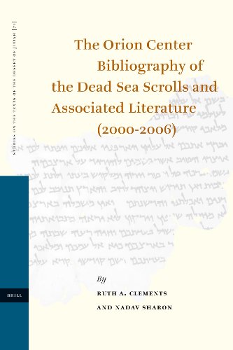 The Orion Center Bibliography Of The Dead Sea Scrolls And Associated Literature 20002006 Studies On The Texts Of The Desert Of Judah Ruth A Clements