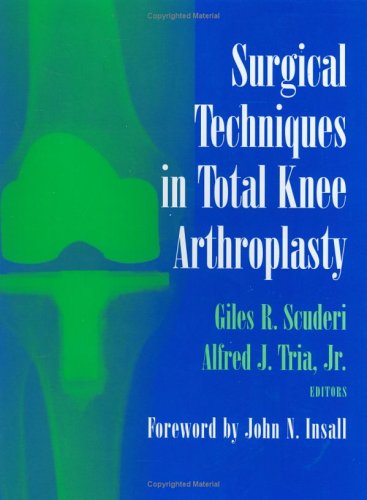 Surgical Techniques In Total Knee Arthroplasty 1st Jn Insall