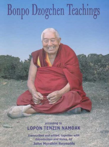 Bonpo Dzogchen Teachings Lopon Tenzin Namdak