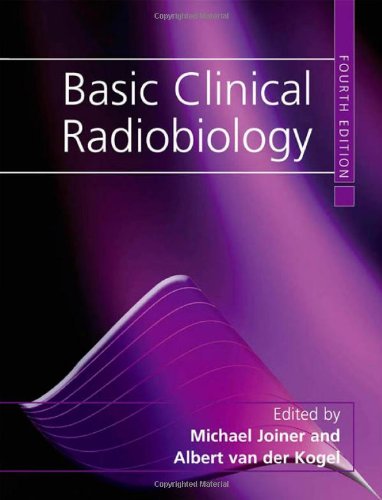 Basic Clinical Radiobiology 4th Edition 4th Albert Van Der Kogel