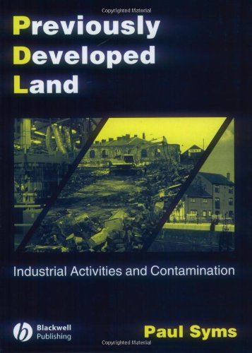 Previously Developed Land Industrial Activities And Contamination 2nd Edition Paul Syms