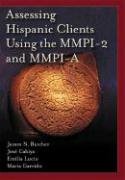 Assessing Hispanic Clients Using The Mmpi2 And Mmpia 1st Edition James N Butcher