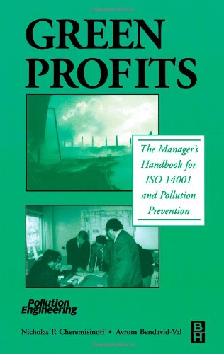 Green Profits The Managers Handbook For Iso 14001 And Pollution Prevention Nicholas P Cheremisinoff