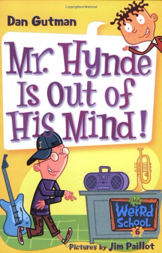 My Weird School 6 Mr Hynde Is Out Of His Mind Dan Gutman