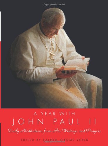 A Year With John Paul Ii Daily Meditations From His Writings And Prayers Pope John Paul Ii