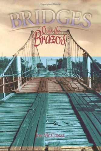 Bridges Over The Brazos Jon Mcconal