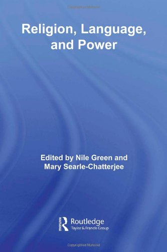 Religion Language And Power Routledge Studies In Religion Nile Green