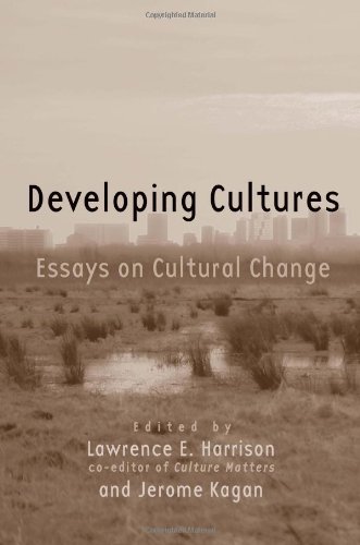 Developing Cultures Essays On Cultural Change 1st Edition Lawrence E Harrison