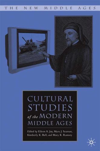 Cultural Studies Of The Modern Middle Ages The New Middle Ages 1st Eileen A Joy