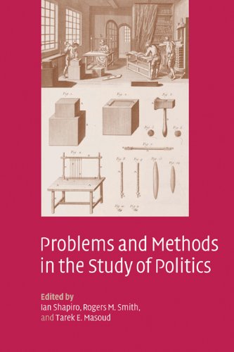 Problems And Methods In The Study Of Politics Ian Shapiro Rogers M Smith