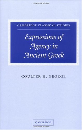 Expressions Of Agency In Ancient Greek Coulter H George