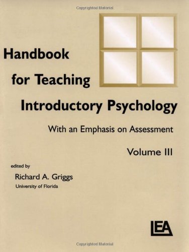 Handbook For Teaching Introductory Psychology With An Emphasis On Assessment Volume Iii Handbook For Teaching Introductory Psychology Richard A Griggs