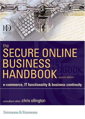 The Secure Online Business Handbook Ecommerce It Functionality And Business Continuity 2nd Chris Ollington