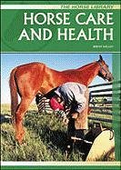 Horse Care And Health The Horse Library Brent P Kelley