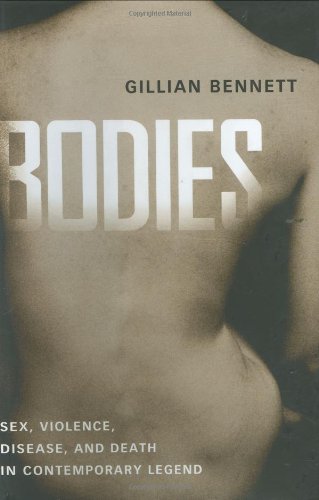 Bodies Sex Violence Disease And Death In Contemporary Legend Gillian Bennett