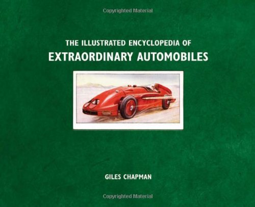 Illustrated Encyclopedia Of Extraordinary Automobiles Giles Chapman